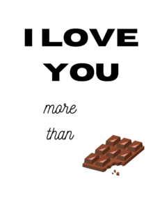 I love you more than chocolate